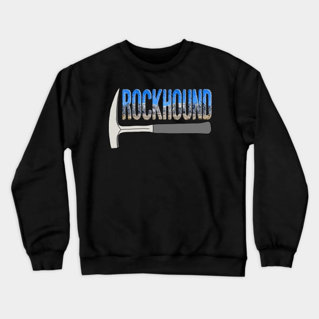 Rockhound Rock Pick Geology Hammer with Mountains Rockhounding Crewneck Sweatshirt by Laura Rucker